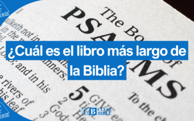 ¿Cuál es el libro más largo de la Biblia?